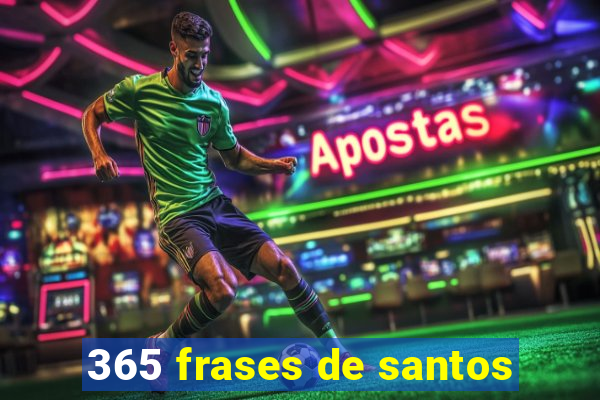 365 frases de santos